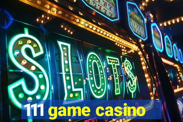 111 game casino